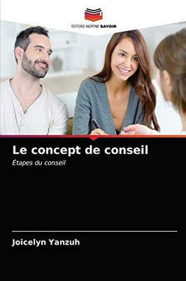 Le concept de conseil: Étapes du conseil (French Edition)