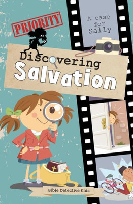 Discovering Salvation: A Case For Sally (Bible Detective Kids)