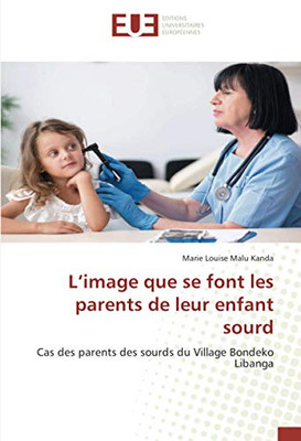 L’image que se font les parents de leur enfant sourd: Cas des parents des sourds du Village Bondeko Libanga (French Edition)