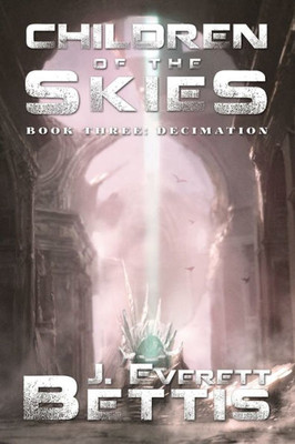 Children Of Skies: Decimation (3) (Children Of The Skies)