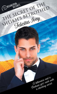 Secret Of The Sheikh's Betrothed (Dreamspun Desires)