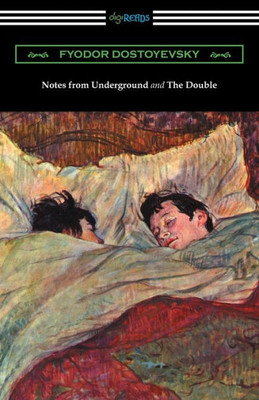 Notes From Underground And The Double: (Translated By Constance Garnett)