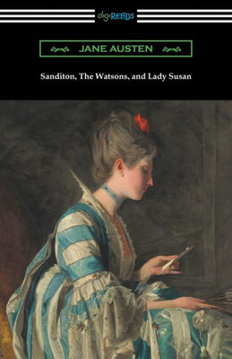 Sanditon, The Watsons, And Lady Susan