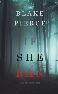 If She Ran (A Kate Wise MysteryBook 3)