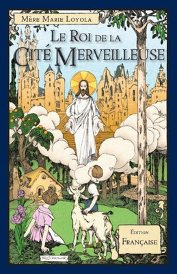 Le Roi De La Cite Merveilleuse (French Edition)