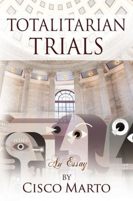 Totalitarian Trials: An Essay