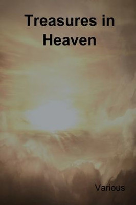 Treasures In Heaven: Fifteenth Book Of The Faith Promoting Series