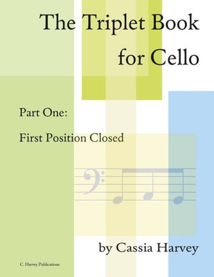 The Triplet Book For Cello Part One: First Position Closed