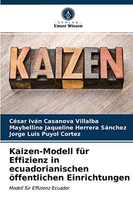 Kaizen-Modell für Effizienz in ecuadorianischen öffentlichen Einrichtungen: Modell für Effizienz Ecuador (German Edition)