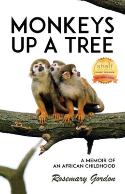 Monkeys Up A Tree: A Memoir Of An African Childhood