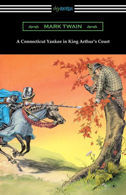 A Connecticut Yankee In King Arthur's Court (With An Introduction By E. Hudson Long)