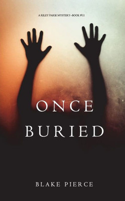 Once Buried (A Riley Paige MysteryBook 11)