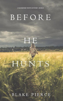 Before He Hunts (A Mackenzie White MysteryBook 8)