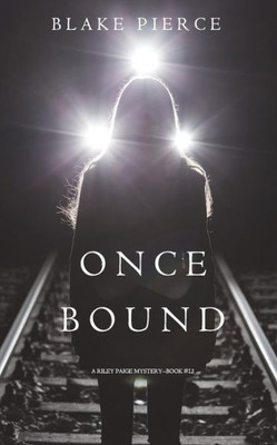 Once Bound (A Riley Paige MysteryBook 12)