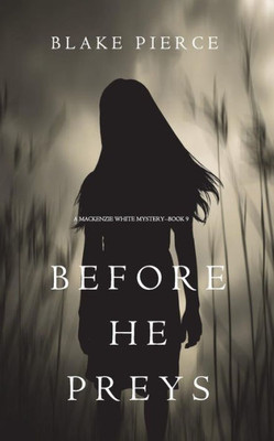 Before He Preys (A Mackenzie White MysteryBook 9)