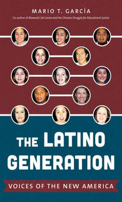 The Latino Generation: Voices Of The New America