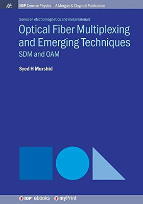 Optical Fiber Multiplexing And Emerging Techniques: Sdm And Oam