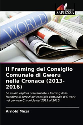Il Framing del Consiglio Comunale di Gweru nella Cronaca (2013-2016) (Italian Edition)