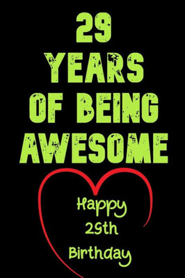 29 Years Of Being Awesome Happy 29Th Birthday: 29 Years Old Gift For Boys & Girls