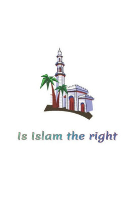 Is Islam The Right: Is Islam A Philosophy Or A Religion (Pyno)
