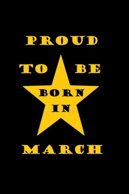 Proud To Be Born In March