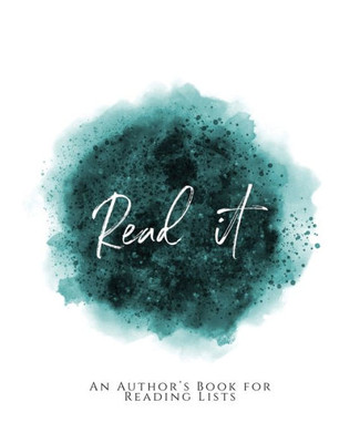 Read It!: ~ An Author's Book For Reading Lists ~ Teal Green Version
