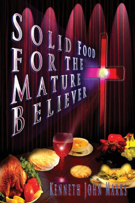 Solid Food For The Mature Believer