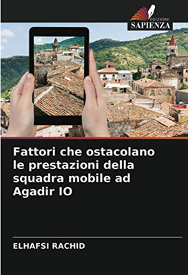 Fattori che ostacolano le prestazioni della squadra mobile ad Agadir IO (Italian Edition)