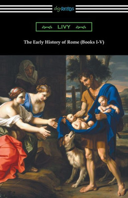 The Early History Of Rome (Books I-V)