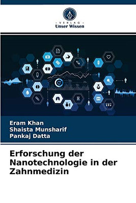 Erforschung der Nanotechnologie in der Zahnmedizin (German Edition)