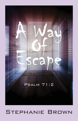 A Way Of Escape: Psalm 71:2