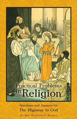 Practical Problems In Religion: Questions And Answers For The Highway To God (7) (Religion In Life Curriculum)