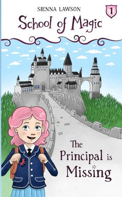 The Principal Is Missing (School Of Magic)