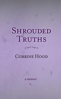Shrouded Truths: A Memoir