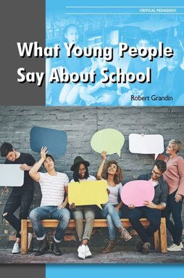 What Young People Say About School (Critical Pedagogy)