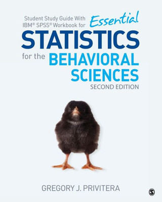 Student Study Guide With Ibm® Spss® Workbook For Essential Statistics For The Behavioral Sciences
