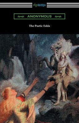 The Poetic Edda: (The Complete Translation Of Henry Adams Bellows)