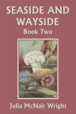 Seaside And Wayside, Book Two (Yesterday's Classics)