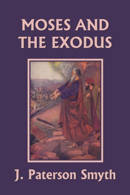 Moses And The Exodus (Yesterday's Classics) (2) (Bible For School And Home)