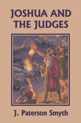 Joshua And The Judges (Yesterday's Classics) (3) (The Bible For School And Home)
