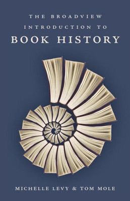 The Broadview Introduction To Book History