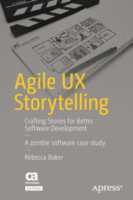 Agile Ux Storytelling: Crafting Stories For Better Software Development