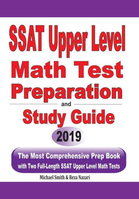 Ssat Upper Level Math Test Preparation And Study Guide: The Most Comprehensive Prep Book With Two Full-Length Ssat Upper Level Math Tests