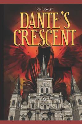 Dante's Crescent: Hell's Coming To New Orleans (New Orleans Angel Wars)