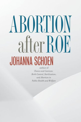 Abortion After Roe (Studies In Social Medicine)