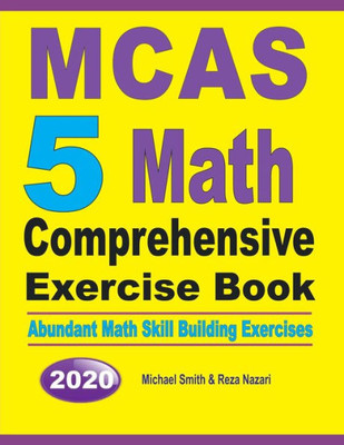 Mcas 5 Math Comprehensive Exercise Book: Abundant Math Skill Building Exercises
