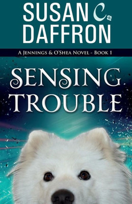 Sensing Trouble (A Jennings And O'shea Novel)