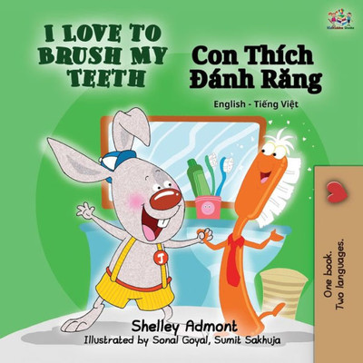 I Love To Brush My Teeth (English Vietnamese Bilingual Book) (English Vietnamese Bilingual Collection) (Vietnamese Edition)