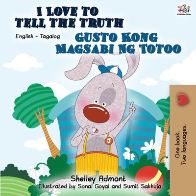 I Love To Tell The Truth Gusto Kong Magsabi Ng Totoo: English Tagalog Bilingual Book (English Tagalog Bilingual Collection) (Tagalog Edition)