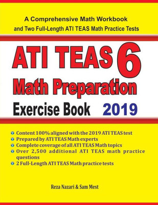 Ati Teas 6 Math Preparation Exercise Book: A Comprehensive Math Workbook And Two Full-Length Ati Teas 6 Math Practice Tests
